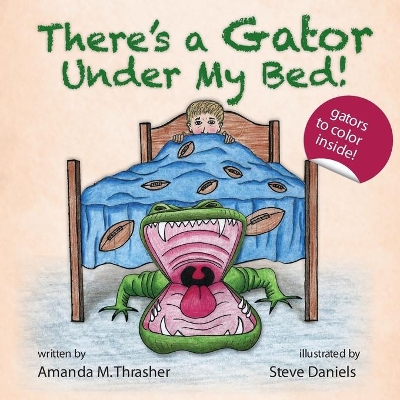 There's a Gator Under My Bed! by Amanda M Thrasher