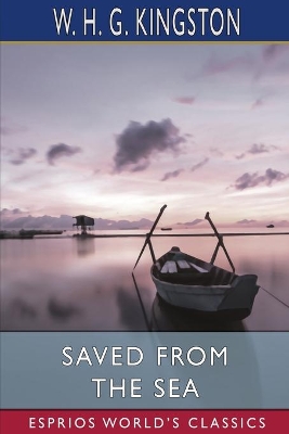 Saved from the Sea (Esprios Classics) book
