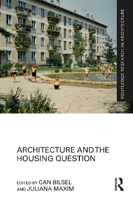 Architecture and the Housing Question by Can Bilsel