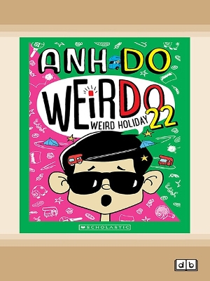 Weird Holiday (WeirDo 22) by Anh Do