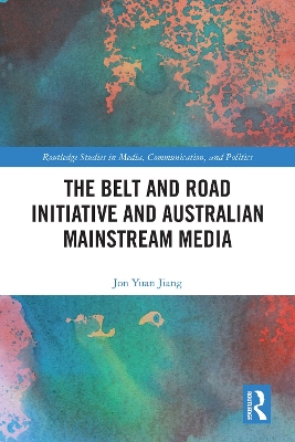 The Belt and Road Initiative and Australian Mainstream Media by Jon Yuan Jiang