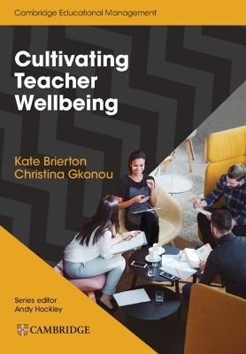 Cultivating Teacher Wellbeing Paperback: Supporting Teachers to Flourish and Thrive book