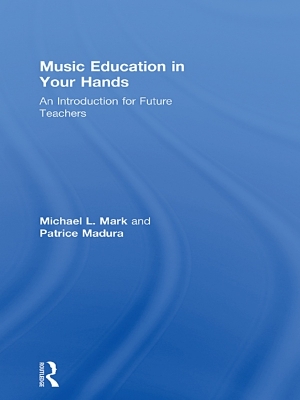 Music Education in Your Hands: An Introduction for Future Teachers book