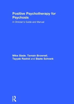 Positive Psychotherapy for Psychosis by Mike Slade