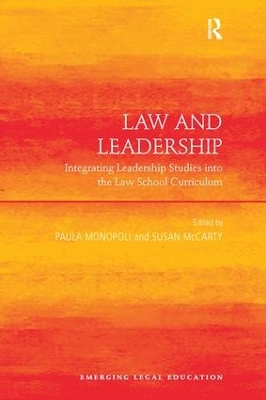 Law and Leadership: Integrating Leadership Studies into the Law School Curriculum by Paula Monopoli