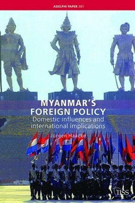 Myanmar's Foreign Policy by Jurgen Haacke