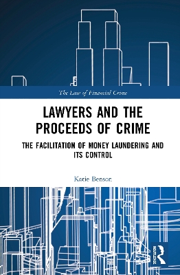 Lawyers and the Proceeds of Crime: The Facilitation of Money Laundering and its Control book