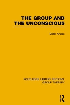 The Group and the Unconscious by Didier Anzieu