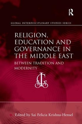 Religion, Education and Governance in the Middle East by Sai Felicia Krishna-Hensel