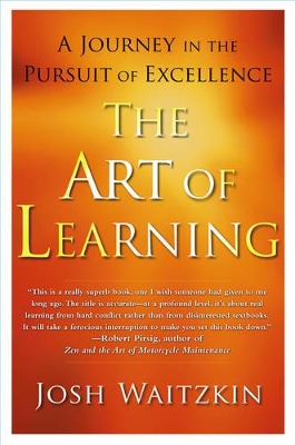 The The Art of Learning: An Inner Journey to Optimal Performance by Josh Waitzkin