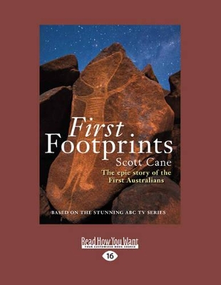 First Footprints: The Epic Story of The First Australians by Scott Cane