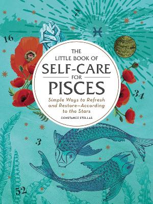 The Little Book of Self-Care for Pisces: Simple Ways to Refresh and Restore—According to the Stars book