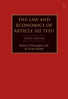 The The Law and Economics of Article 102 TFEU by Jorge Padilla