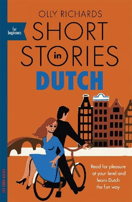 Short Stories in Dutch for Beginners: Read for pleasure at your level, expand your vocabulary and learn Dutch the fun way! book