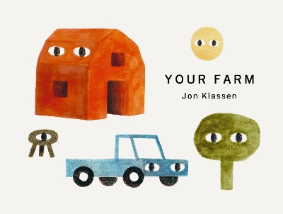 Your Farm: A stylish first board book, perfect to gift babies and toddlers aged 0-3 from Jon Klassen, bestselling creator of I Want My Hat Back by Jon Klassen