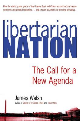 Libertarian Nation: The Call for a New Agenda book