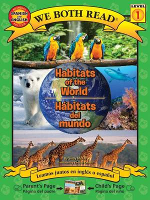 Habitats of the World/Habitats del Mundo by Sindy McKay