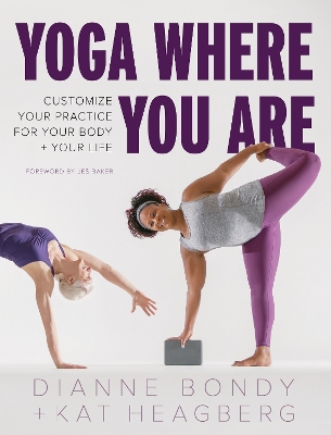 Yoga Where You Are: Customize Your Practice for Your Body and Your Life book