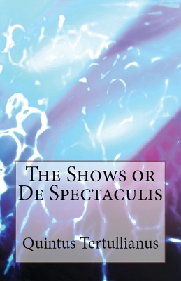 De Spectaculis: The Shows book