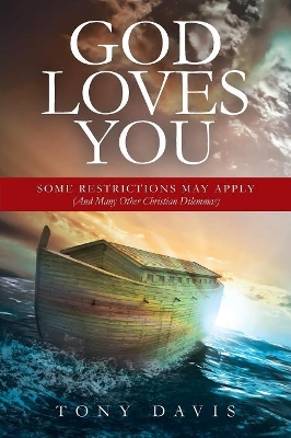 God Loves You: Some Restrictions May Apply (And Many Other Christian Dilemmas) book