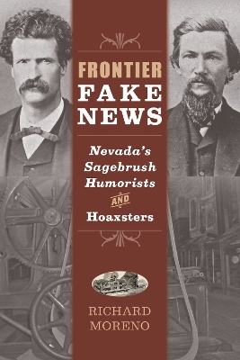 Frontier Fake News: Nevada's Sagebrush Humorists and Hoaxsters book