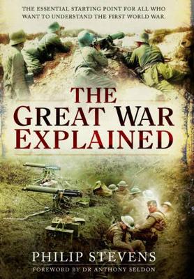 The Great War Explained by Philip Stevens