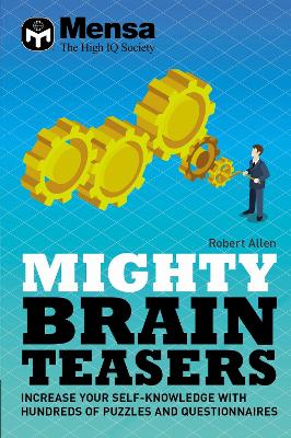 Mensa - Mighty Brain Teasers: Increase your self-knowledge with hundreds of quizzes book