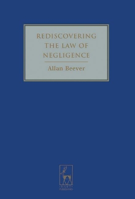 Rediscovering the Law of Negligence by Allan Beever