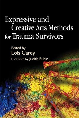 Expressive and Creative Arts Methods for Trauma Survivors book