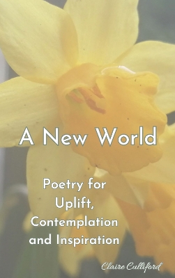 A New World: Poetry for Uplift, Contemplation and Inspiration book