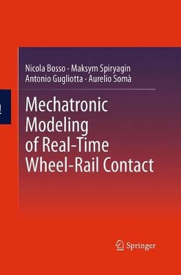 Mechatronic Modeling of Real-Time Wheel-Rail Contact by Nicola Bosso