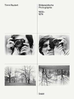 Timm Rautert (Bilingual edition): Bildanalytische Photographie / Image-Analytical Photography, 1968–1974 book