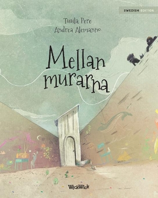 Mellan murarna: Swedish Edition of Between the Walls by Tuula Pere