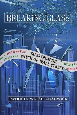 Breaking Glass: Tales from the Witch of Wall Street book