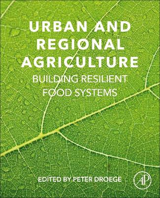 Urban and Regional Agriculture: Building Resilient Food Systems book