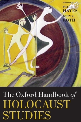Oxford Handbook of Holocaust Studies by John K. Roth
