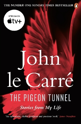 The The Pigeon Tunnel: Stories from My Life: NOW A MAJOR APPLE TV MOTION PICTURE by John le Carré