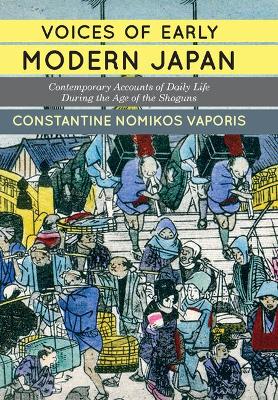 Voices of Early Modern Japan: Contemporary Accounts of Daily Life during the Age of the Shoguns book