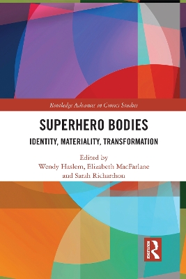 Superhero Bodies: Identity, Materiality, Transformation book