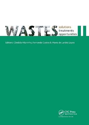 WASTES – Solutions, Treatments and Opportunities II: Selected Papers from the 4th Edition of the International Conference on Wastes: Solutions, Treatments and Opportunities, Porto, Portugal, 25-26 September 2017 book