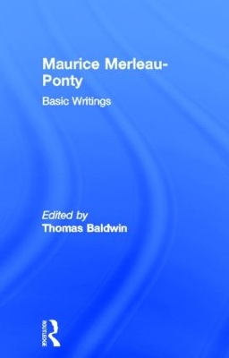 Maurice Merleau-Ponty: Basic Writings by Thomas Baldwin