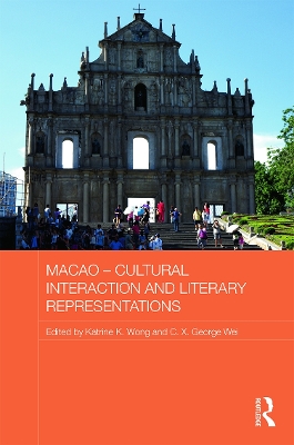 Macao - Cultural Interaction and Literary Representations book
