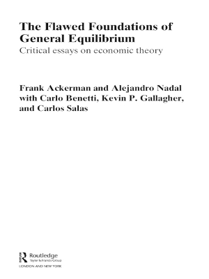 The Flawed Foundations of General Equilibrium Theory by Frank Ackerman