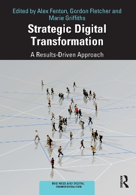 Strategic Digital Transformation: A Results-Driven Approach by Alex Fenton