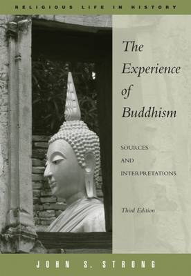 The Experience of Buddhism: Sources and Interpretations book