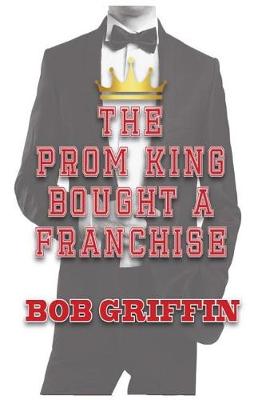 Prom King Bought a Franchise book