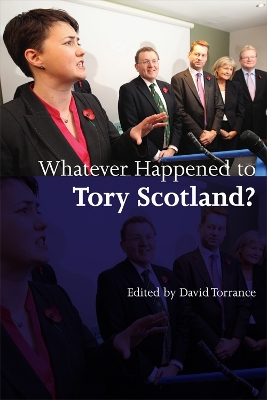 Whatever Happened to Tory Scotland? by David Torrance