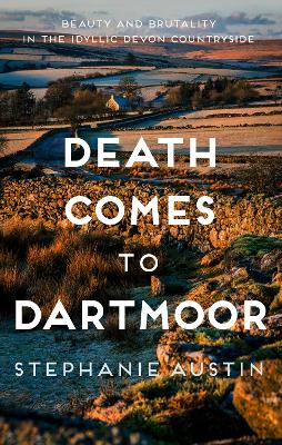 Death Comes to Dartmoor: The riveting cosy crime series by Stephanie Austin