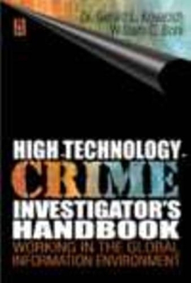 High Technology Crime Investigator's Handbook by Gerald L Kovacich