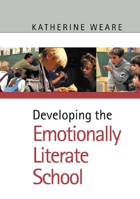 Developing the Emotionally Literate School by Katherine Weare